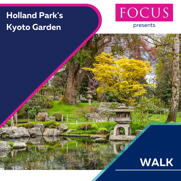 FOCUS Walk Kyoto Garden at Holland Park FOCUS